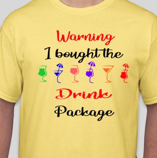 Warning I bought the Drink Package SVG, Cruise SVG, Vacation SVG, Trip svg, vacation cut files